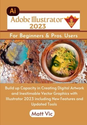 Adobe Illustrator 2023 For Beginners & Pr..., Vic, Matt