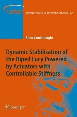 Dynamic Stabilisation of the Biped Lucy Powered by Actuators with Controllable S