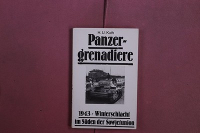405348 H. U. Kuth PANZERGRENADIERE Erich Pabel Verlag GmbH 1943 - Winterschlacht