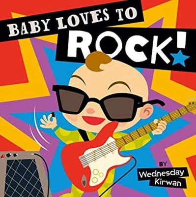 Baby Loves to Rock! Board Books Wednesday Kirwan