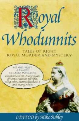 Royal Whodunnits: Tales of Right Royal Murder and Mystery - ACCEPTABLE