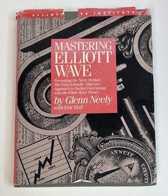 Mastering Elliott Wave : Presenting the Neely Method by Glenn Neely 1990