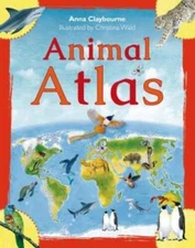 Animal Atlas - Hardcover By Anna Claybourne - VERY GOOD