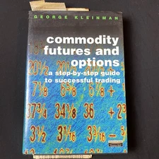 Commodity Futures and Options: A Step By Step Guide 2001 by G. Kleinman