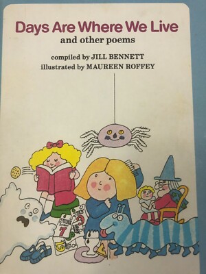 Days Are Where We Live and Other Poems complied by Jill Bennett