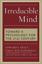 Irreducible Mind: Toward a Psychology for the 21st Cent - Paperback NEW Kelly, E