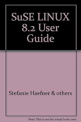SuSE LINUX 8.2 User Guide, Stefanie Haefner & others, Used; Good Book
