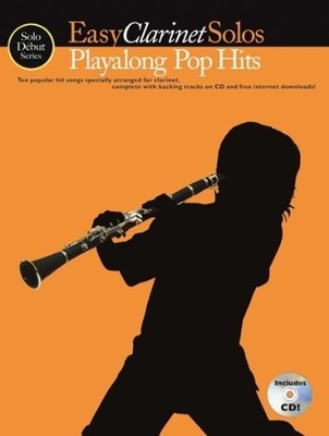 Solo Debut Series Easy Clarinet Solos Playalong Pop Hits... by Various Undefined