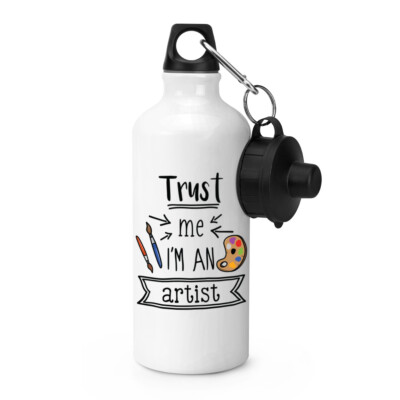 Vertrauen Me I'M An Künstler SPORTS Wasserflasche Welt Beste Favorit Awesome