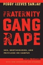 Fraternity Gang Rape: Sex, Brotherhood, and Privilege on Campus - VERY GOOD