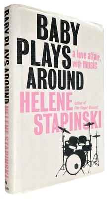 Baby Plays Around : A Love Affair with Music - Helene Stapinski 1st Ed 1st Print