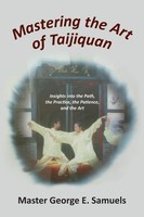 Master George E. Samuels | Mastering The Art Of Taijiquan | Taschenbuch (2015)