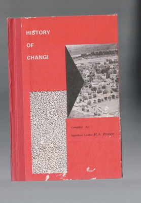 ANTIQUARIAN ,HISTORY OF CHANGO comp SQUAD LDR H A PROBERT , 1988 , POW