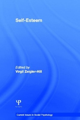 SELF-ESTEEM (CURRENT ISSUES IN SOCIAL PSYCHOLOGY) By Virgil Zeigler-hill