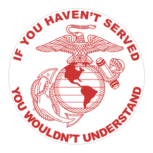 US-Marine-Corps-USMC-034-If-You-Haven-039-t-Served-034-Decal-Sticker-160-Made-in-U-S-A