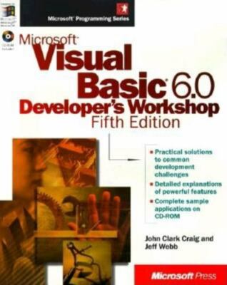Microsoft Visual Basic 6.0 Developer's Workshop by John Clark Craig;  Jeff Webb