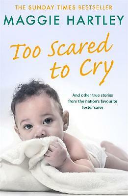 Too Scared To Cry: And other true stories from the nation's favourite foster...