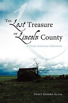 Lost Treasure of Lincoln County : A Great American Adventure by Nancy Sifford...
