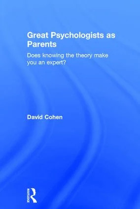 David Cohen Unisex White Great Psychologists As Parents: Does Knowing The Theory Make You In - Image 3