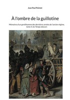 Jean Paul Pointet | À L'ombre De La Guillotine | Taschenbuch | FranzöSisch