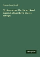 Phineas Camp Headley | Old Salamander. The Life And Naval Career Of Admiral...