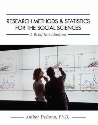 Research Methods and Statistics for the Social Sciences: A Brief Introduction...