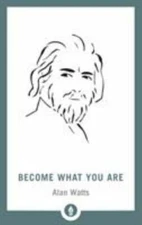 Become What You Are (Shambhala Pocket Library) by Watts, Alan