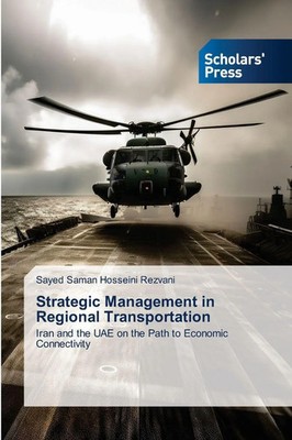 Sayed Saman Hosseini Rezvani | Strategic Management in Regional Transportation
