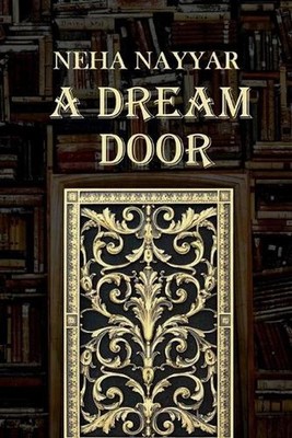 A Dream Door by Neha Nayyar Paperback Book