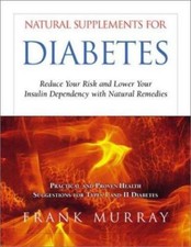 Natural Supplements for Diabetes: Reduce Your Risk and Lower Your Insulin Depend