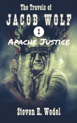 Apache Justice by Steven E. Wedel Paperback Book