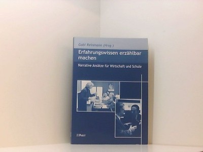 Erfahrungswissen erzählbar machen: Narrative Ansätze für Wirtschaft und Schule n