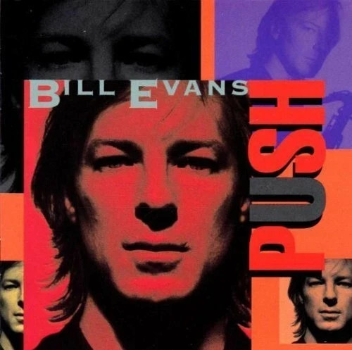 CD: Bill Evans Push (1994)  SAXOPHONE JAZZ   EX/EX   lm