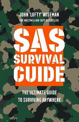 SAS Survival Guide: The Ultimate Guide to Surviving Anywhere by John 'Lofty' ...