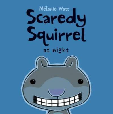 Scaredy Squirrel at Night - Paperback By Watt, MÃ lanie - VERY GOOD
