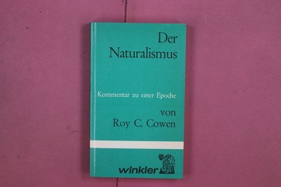 315337 Roy C. Cowen DER NATURALISMUS Winkler Verlag Kommentar zu einer Epoche