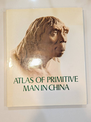 Atlas of Primitive Man in China - 1980 - Science Press - Paleoanthropology | VG