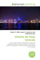 Frederic P. Miller (U. A.) | Histoire De L'asie Centrale | Taschenbuch (2026)