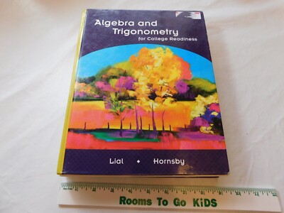 Algebra and Trigonometry for College Readiness Hardcover textbook Lial Hornsby