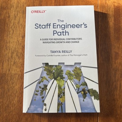 The Staff Engineers Path: A Guide For Individual Contributors Navigating