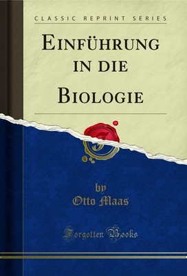 Einführung in die Biologie (Classic Reprint)