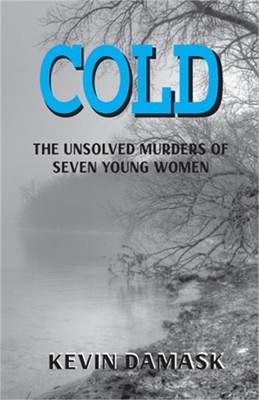 Cold: The Unsolved Murders of Seven Young Women (Paperback or Softback)