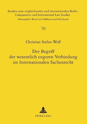 Der Begriff der wesentlich engeren Verbindung im Internationalen Sachenrecht by 