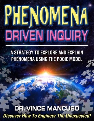 Phenomena-Driven Inquiry: A Strategy to Explore and Explain Phenomena Using ...