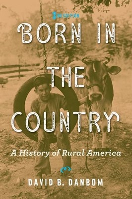 Born in the Country   A History of ..., Danbom, David B