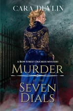 Murder at the Seven Dials: A Bow Street Duchess Mystery (A Romantic Regency ...