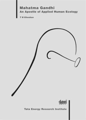 Khoshoo, T.N. .. Mahatma Gandhi: An Apostle of Applied Human Ecology