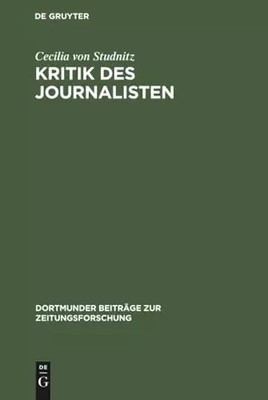 Kritik des Journalisten: Ein Berufsbild in Fiktion und Realität (Dortmunder Beit
