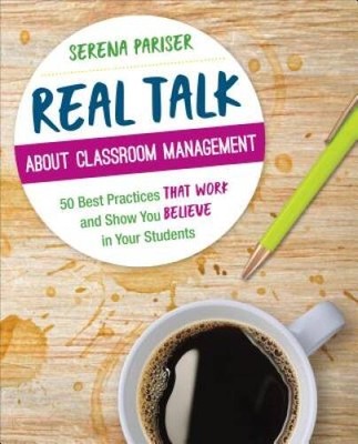 Real Talk About Classroom Management: 50 Best Practices That Work an - VERY GOOD
