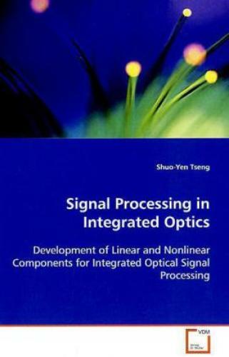 Thumbnail - Signal Processing In Integrated Optics Development Of Linear And